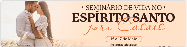 Banner do Seminário de Vida no Espírito Santo para Casais — 15 a 17 de maio, Face de Cristo.